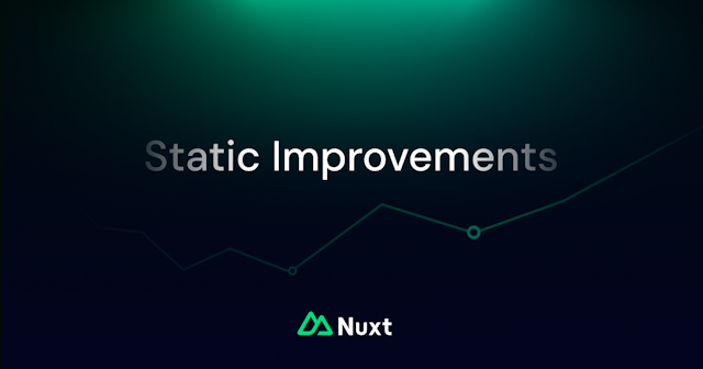Nuxt 2 Static Improvements