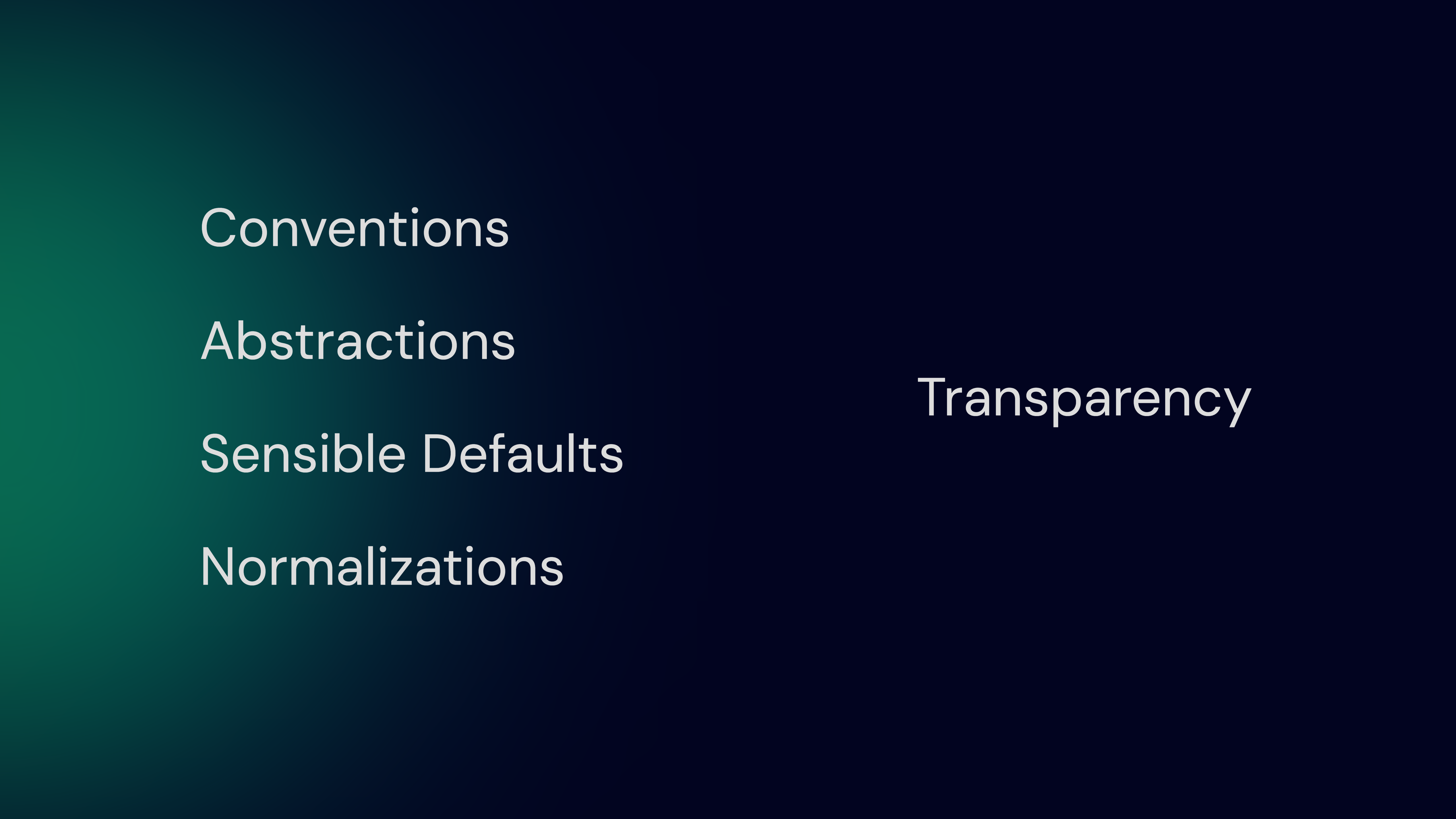 "Transparency" as the trade offs of having "Conventions", "Abstractions", "Sensible Defaults" and "Normalizations"